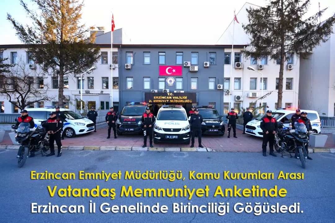 Erzincan Emniyet Müdürlüğü, Kamu Kurumları Arası Vatandaş Memnuniyet Anketinde Erzincan İl Genelinde Birinciliği Göğüsledi