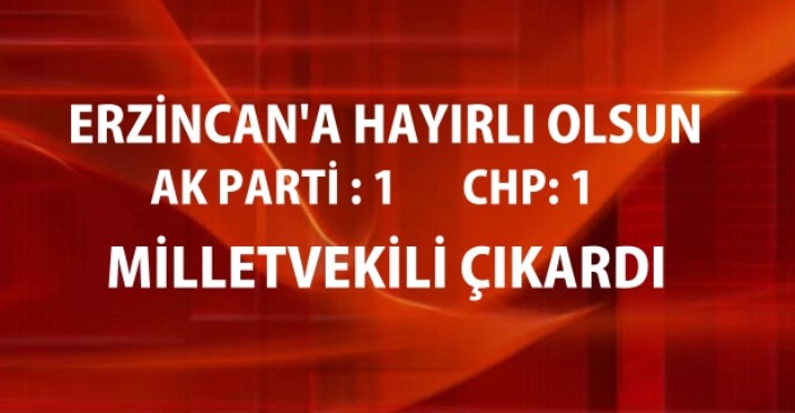 Erzincan’a hayırlı olsun