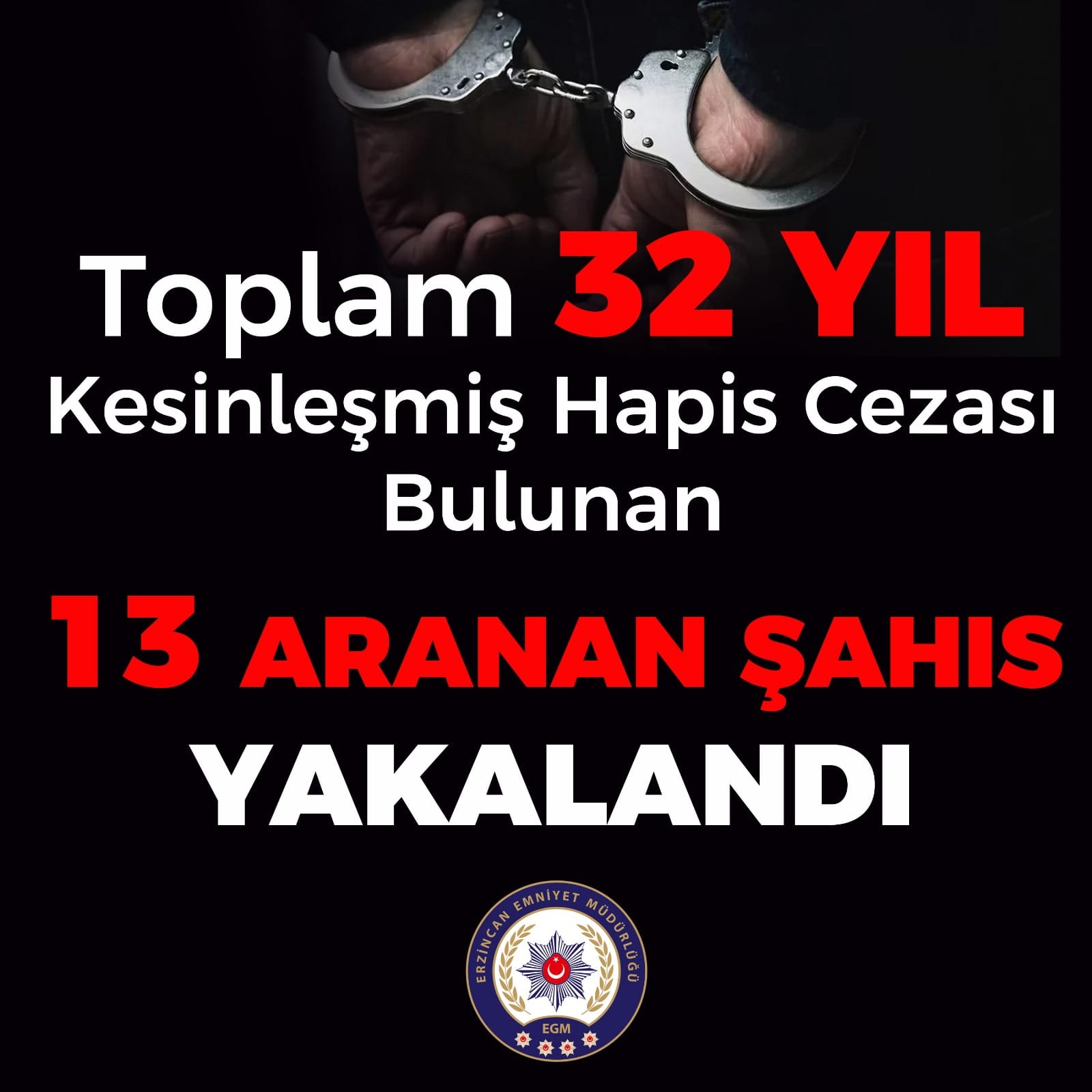32 yıl 5 ay 8 gün kesinleşmiş hapis cezası olan 13 şahıs yakalandı